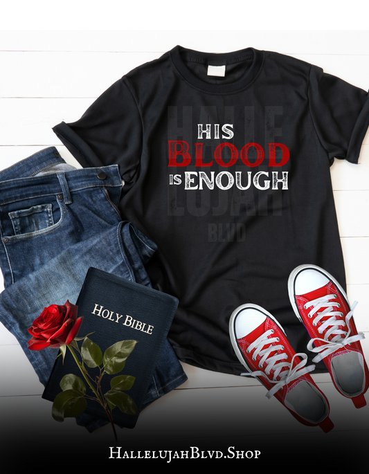 HIS Blood is Enough Black Unisex Adult Tshirt