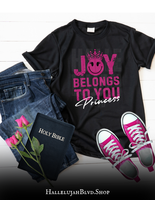 Joy Belongs to You Princess Black Unisex Adult Tshirt