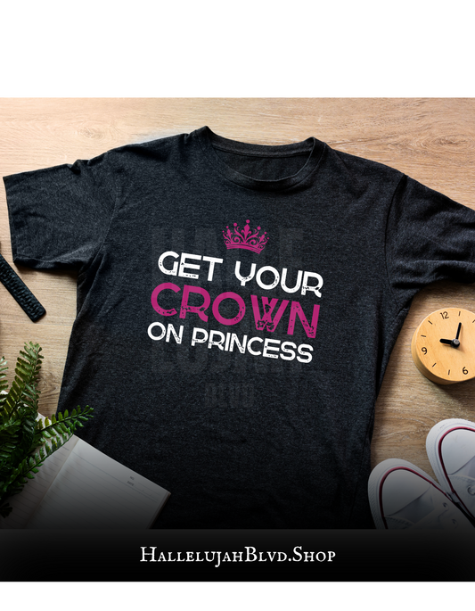 Get Your Crown On Princess Black Unisex Adult T-shirt